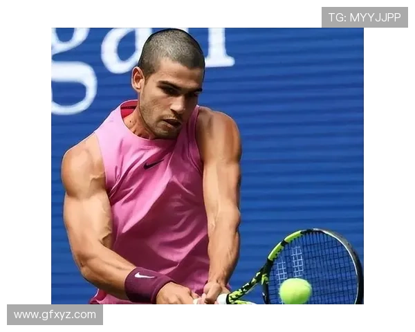 阿尔卡拉斯引领新生代网球风暴的崛起与时代意义解析全球格局影响